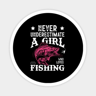 Never Underestimate A Girl Who Lovers Fishing Magnet